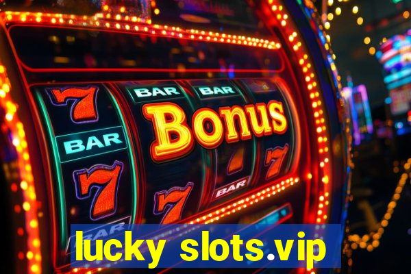 lucky slots.vip